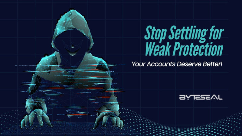 Stop Settling for Weak Protection—Your Accounts Deserve Better!