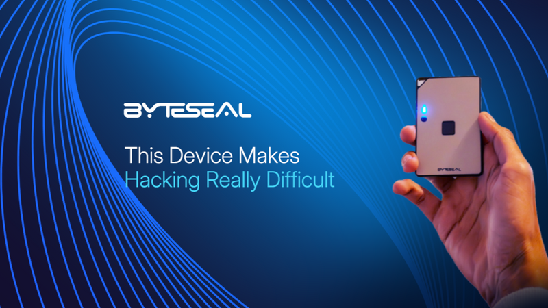 ByteSeal: This Little Device makes Hacking Really Difficult