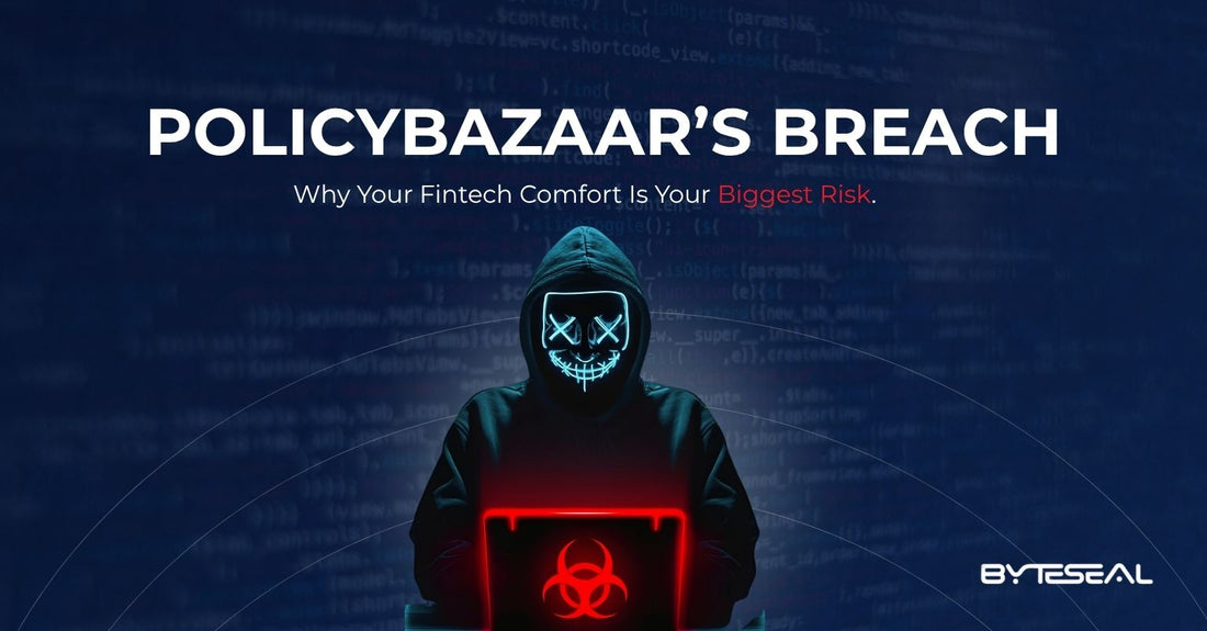 Policybazaar's Breach: Why Your Fintech Comfort Is Your Biggest Risk
