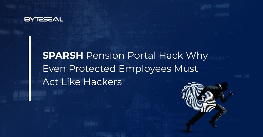 SPARSH Pension Portal Hack: Why Even Protected Employees Must Act Like Hackers