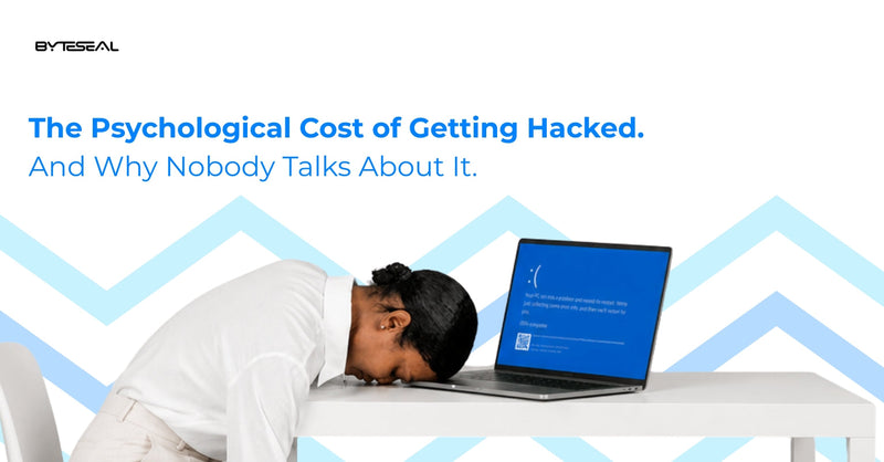The Psychological Cost of Getting Hacked. And Why Nobody Talks About It.